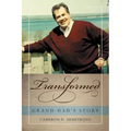 Transformed: Grand-Dad's Story