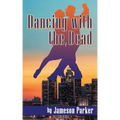 Dancing with the Dead