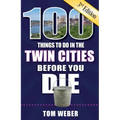 100 Things to Do in the Twin Cities Before You Die, 3rd Edition