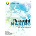 Meaningful Making: Projects and Inspirations for Fab Labs and Makerspaces