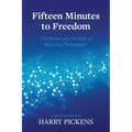 Fifteen Minutes to Freedom: The Power and Promise of Havening Techniques