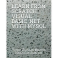 Learn from Scratch Visual Basic .Net with MySQL