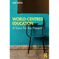 World-Centred Education: A View for the Present