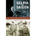 Selma to Saigon: The Civil Rights Movement and the Vietnam War