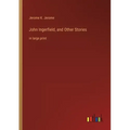 John Ingerfield, and Other Stories: in large print