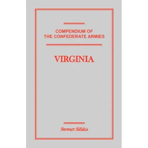 Compendium of the Confederate Armies: Virginia