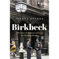Birkbeck: 200 Years of Radical Learning for Working People