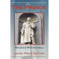The Prince by Niccolo Machiavelli - Large Print Edition