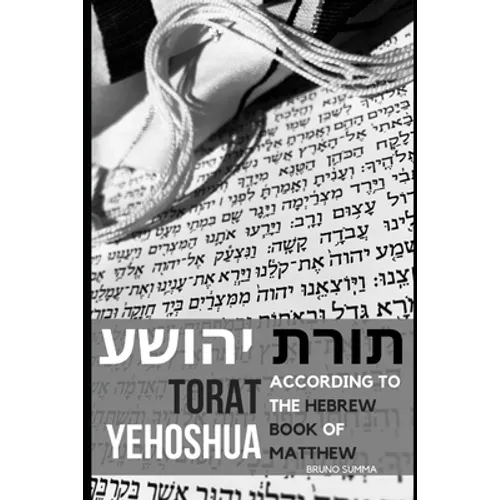 Torat Yehoshua: According to the Hebrew book of Matthew