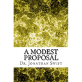 A Modest Proposal: (Dr. Jonathan Swift Classics Collection)