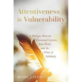 Attentiveness to Vulnerability: A Dialogue Between Emmanuel Levinas, Jean Porter, and the Virtue of Solidarity