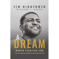 A Dream Worth Fighting for: Never Let Obstacles Stop You from Being Your Best Self