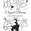 Elegant Blooms: Adult Coloring Book Gifts For Women Who Love Gardening - 50 Beautiful Floral Designs Featuring Patterns, Nature Scenes And More