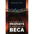The Journeys of the Prophets: In the Valley of Beca