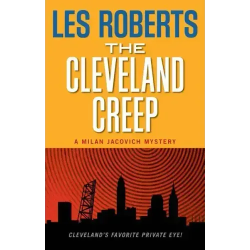 The Cleveland Creep: A Milan Jacovich Mystery