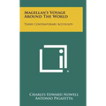Magellan's Voyage Around the World: Three Contemporary Accounts