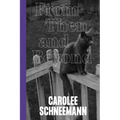 Carolee Schneemann: From Then and Beyond