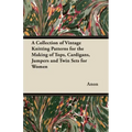 A Collection of Vintage Knitting Patterns for the Making of Tops, Cardigans, Jumpers and Twin Sets for Women