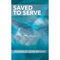 Saved to Serve