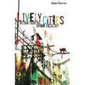 Lively Cities: Reconfiguring Urban Ecology