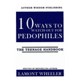 10 Ways To Watch Out For Pedophiles: The Teenage Handbook