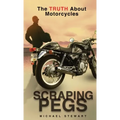 Scraping Pegs: The Truth About Motorcycles