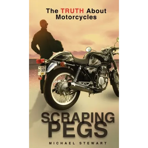 Scraping Pegs: The Truth About Motorcycles
