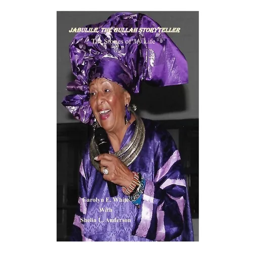 Jabulile, The Gullah Storyteller: The Stories of My Life
