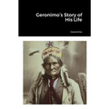 Geronimo's Story of His Life