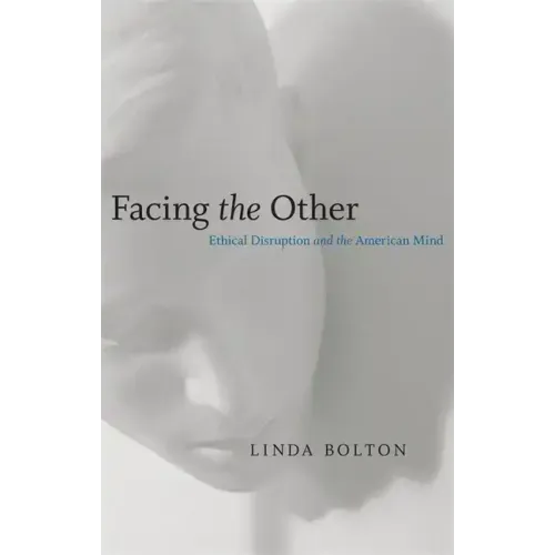 Facing the Other: Ethical Disruption and the American Mind