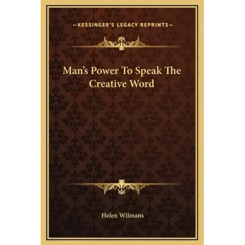 Man's Power to Speak the Creative Word