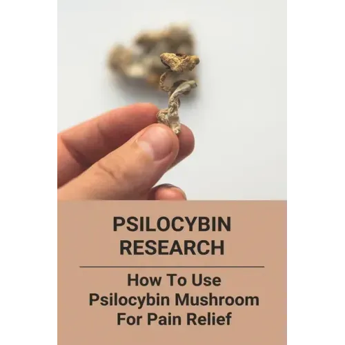 Psilocybin Research: How To Use Psilocybin Mushroom For Pain Relief: Baeocystin Extract