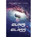 Guns & Glass