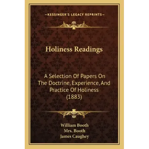 Holiness Readings: A Selection of Papers on the Doctrine, Experience, and Practice of Holiness (1883)