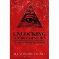 Unlocking the Dream Vision: The Secret History of Creation