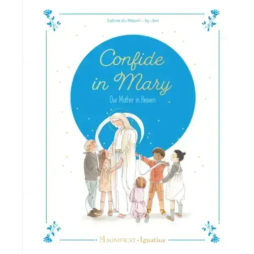 Confide in Mary, Our Mother in Heaven
