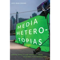 Media Heterotopias: Digital Effects and Material Labor in Global Film Production