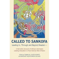 Called to Sankofa: Leading In, Through and Beyond Disaster-A Narrative Account of African Americans Leading Education in Post-Katrina New Orleans