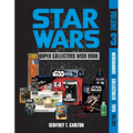 Star Wars Super Collector's Wish Book, Vol. 3: Merchandise, Collectibles, Toys, 2011-2022