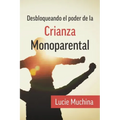 Desbloqueando el Poder de la Crianza Monoparental / Unlocking the Power of Single Parenting