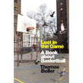 Lost in the Game: A Book about Basketball
