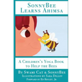 SonnyBee Learns Ahimsa: A Children's Yoga Book to Help the Bees