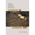 Garbage In, Garbage Out: Solving the Problems with Long-Distance Trash Transport
