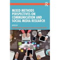 Mixed Methods Perspectives on Communication and Social Media Research