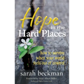 Hope in the Hard Places: How to Survive When Your World Feels Out of Control