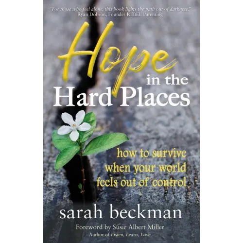 Hope in the Hard Places: How to Survive When Your World Feels Out of Control