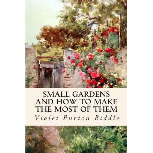 Small Gardens and How to Make the Most of Them