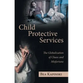 Child Protective Services: The Globalization of Chaos and Misfortune