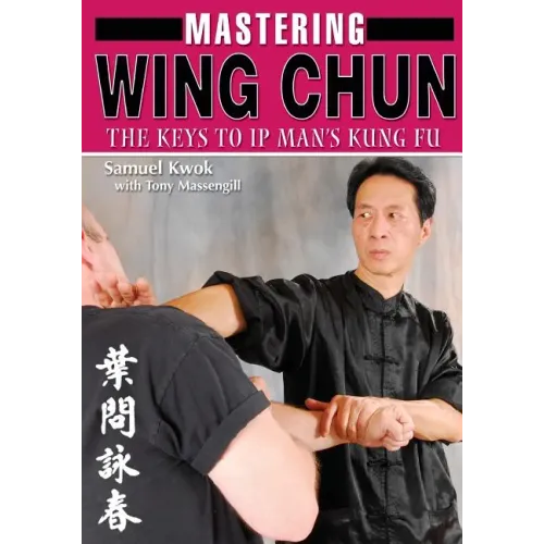 Mastering Wing Chun Kung Fu