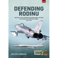 Defending Rodinu: Volume 2 - Development and Operational History of the Soviet Air Defence Force, 1961-1991
